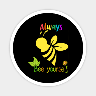 Always bee yourself Magnet